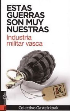 portada ESTAS GUERRAS SON MUY NUESTRAS: Industria militar vasca (ORREAGA)
