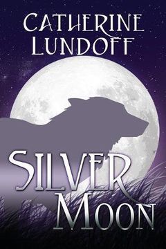 portada Silver Moon: A Wolves of Wolf's Point Novel (en Inglés)