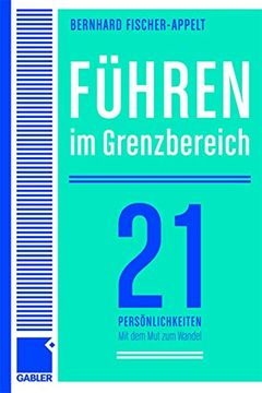 portada Führen im Grenzbereich: 21 Persönlichkeiten Über Große Herausforderungen und den mut zum Wandel (en Alemán)