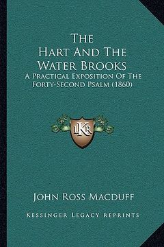 portada the hart and the water brooks: a practical exposition of the forty-second psalm (1860)