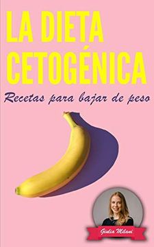 portada La Dieta Cetogénica: Recetas Para Bajar de Peso (in Spanish)