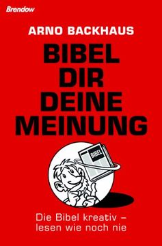 portada Bibel dir deine Meinung: Die Bibel kreativ - lesen wie noch nie (en Alemán)