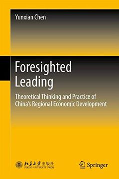 portada Foresighted Leading: Theoretical Thinking and Practice of China’S Regional Economic Development (en Inglés)