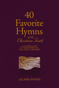portada 40 Favorite Hymns of the Christian Faith: A Closer Look at Their Spiritual and Poetic Meaning (in English)
