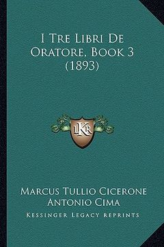 portada I Tre Libri De Oratore, Book 3 (1893) (in Italian)