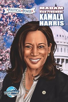 portada Political Power: Madam Vice President Kamala Harris (in English)