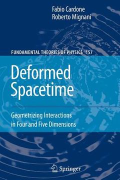 portada deformed spacetime: geometrizing interactions in four and five dimensions