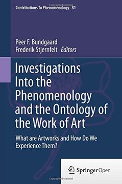 portada Investigations Into the Phenomenology and the Ontology of the Work of Art: What are Artworks and how do we Experience Them? (Contributions to Phenomenology) (en Inglés)