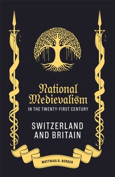 portada National Medievalism in the Twenty-First Century: Switzerland and Britain (Medievalism, 25) 