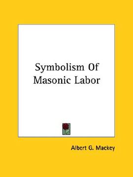 portada symbolism of masonic labor (en Inglés)