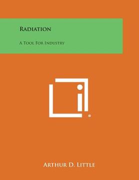portada Radiation: A Tool for Industry (en Inglés)