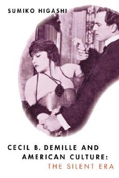 portada cecil b. demille and american culture: the silent era