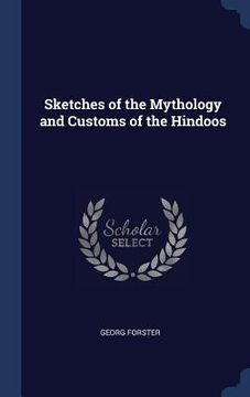 portada Sketches of the Mythology and Customs of the Hindoos