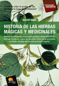 portada historia de las hierbas magicas y medicinales/ history of magical and medicinal herbs,plantas alucinogenas, hongos psicoactivos, lianas visionarias, hierbas funebres... todos los secreto