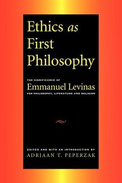 portada ethics as first philosophy: the significance of emmanuel levinas for philosophy, literature and religion (in English)