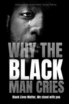 portada Why The Black Man Cries: Black Lives Matter, We Stand With You (in English)
