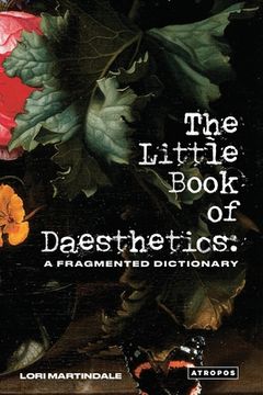 portada The Little Book of Daesthetics: A Fragmented Dictionary (en Inglés)