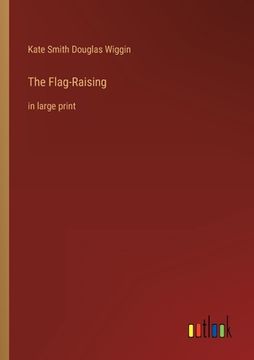 portada The Flag-Raising: in large print (en Inglés)