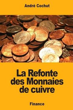 portada La Refonte des Monnaies de cuivre (en Francés)