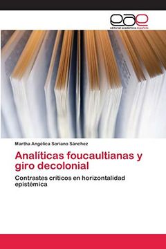 portada Analíticas Foucaultianas y Giro Decolonial: Contrastes Críticos en Horizontalidad Epistémica