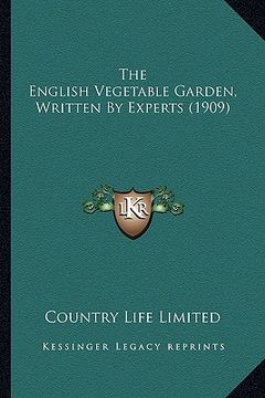 portada the english vegetable garden, written by experts (1909) the english vegetable garden, written by experts (1909) (en Inglés)