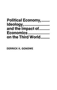portada Political Economy, Ideology, and the Impact of Economics on the Third World (en Inglés)
