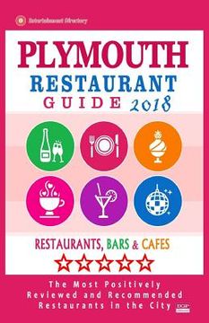 portada Plymouth Restaurant Guide 2018: Best Rated Restaurants in Plymouth, Minnesota - Restaurants, Bars and Cafes recommended for Tourist, 2018 (en Inglés)