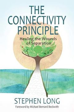 portada The Connectivity Principle: Healing the Wounds of Separation
