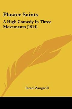 portada plaster saints: a high comedy in three movements (1914) (en Inglés)