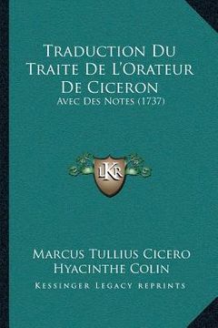portada Traduction Du Traite De L'Orateur De Ciceron: Avec Des Notes (1737) (in French)