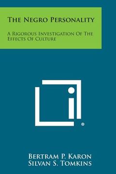 portada The Negro Personality: A Rigorous Investigation of the Effects of Culture (in English)