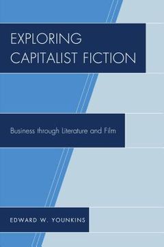 portada Exploring Capitalist Fiction: Business Through Literature and Film (en Inglés)