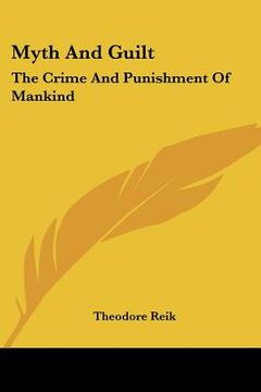 portada myth and guilt: the crime and punishment of mankind (en Inglés)