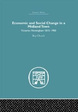 portada Economic and Social Change in a Midland Town: Victorian Nottingham 1815-1900 (Economic History)
