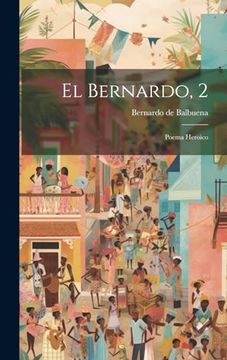 portada El Bernardo, 2: Poema Heroico (in Spanish)