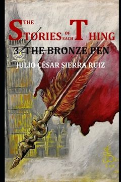 portada The stories of each thing (book with illustrations): 3: The bronze pen (in English)
