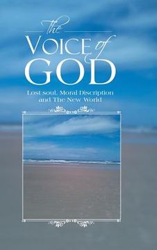 portada The Voice of God: Lost Soul, Moral Discription and the New World (en Inglés)