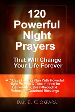 portada 120 Powerful Night Prayers That Will Change Your Life Forever: A 7 Days Fasting Plan With Powerful Prayers & Declarations for Deliverance,. Your Detained Blessings (Spiritual Warfare) (en Inglés)