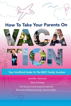 portada How To Take your Parents on Vacation (en Inglés)