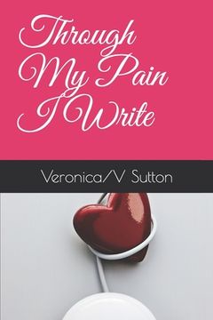 portada Through my pain I write (en Inglés)