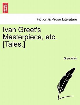 portada ivan greet's masterpiece, etc. [tales.]