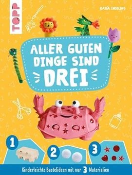 portada Aller Guten Dinge Sind Drei Bastelbuch: Kinderleichte Bastelideen mit nur 3 Materialien (in German)