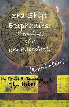 portada 3rd Shift Epiphanies: Chronicles of a Gas Attendant: (Revised edition)