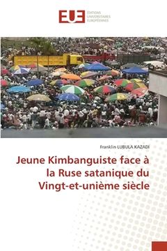 portada Jeune Kimbanguiste face à la Ruse satanique du Vingt-et-unième siècle (en Francés)