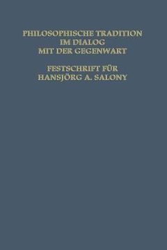 portada Philosophische Tradition Im Dialog Mit Der Gegenwart: Festschrift Für Hansjörg A. Salmony (en Alemán)