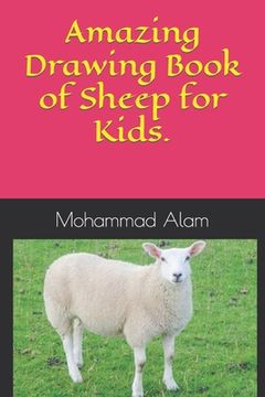 Amazing Drawing Book of Sheep for Kids. (en Inglés)