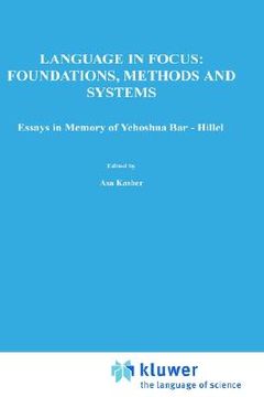 portada language in focus: foundations, methods and systems: essays in memory of yehoshua bar-hillel (en Inglés)