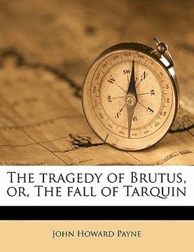 portada the tragedy of brutus, or, the fall of tarquin (en Inglés)