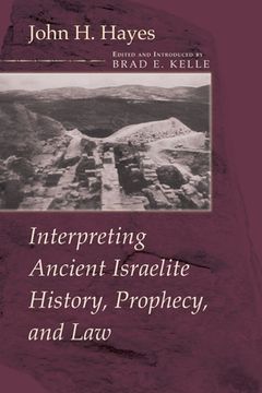 portada Interpreting Ancient Israelite History, Prophecy, and Law (en Inglés)