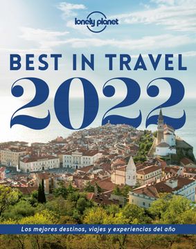portada Best in Travel 2022: Los Mejores Destinos, Viajes y Experiencias del año (Viaje y Aventura)
